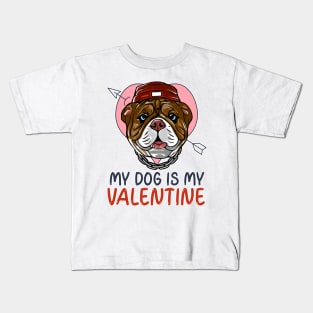 My Dog Is My Valentine Kids T-Shirt